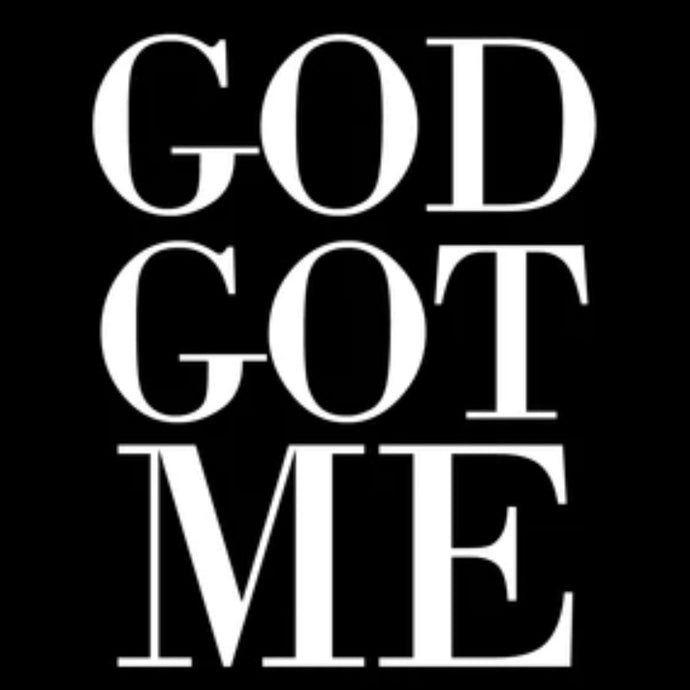 GOD GOT ME -  Eklectic Stylez & Fashion